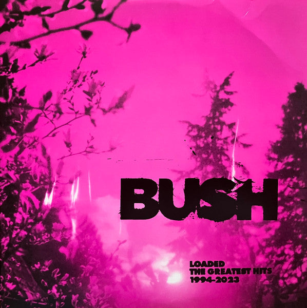 Bush - Loaded (Greatest Hits '94-23)