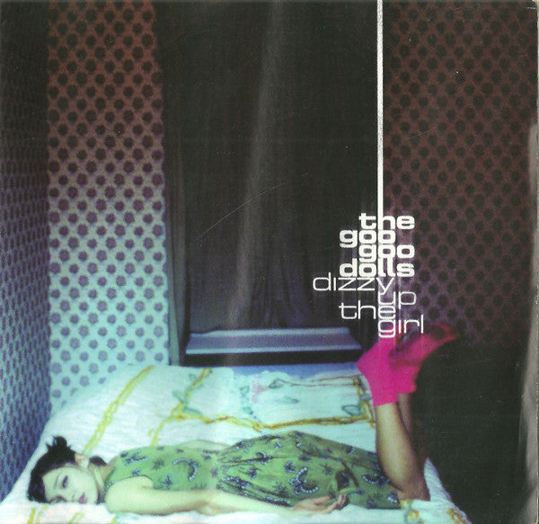 Goo Goo Dolls- Dizzy Up The Girl